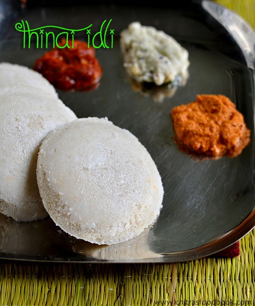 Thinai idli/Foxtail millet idli recipe